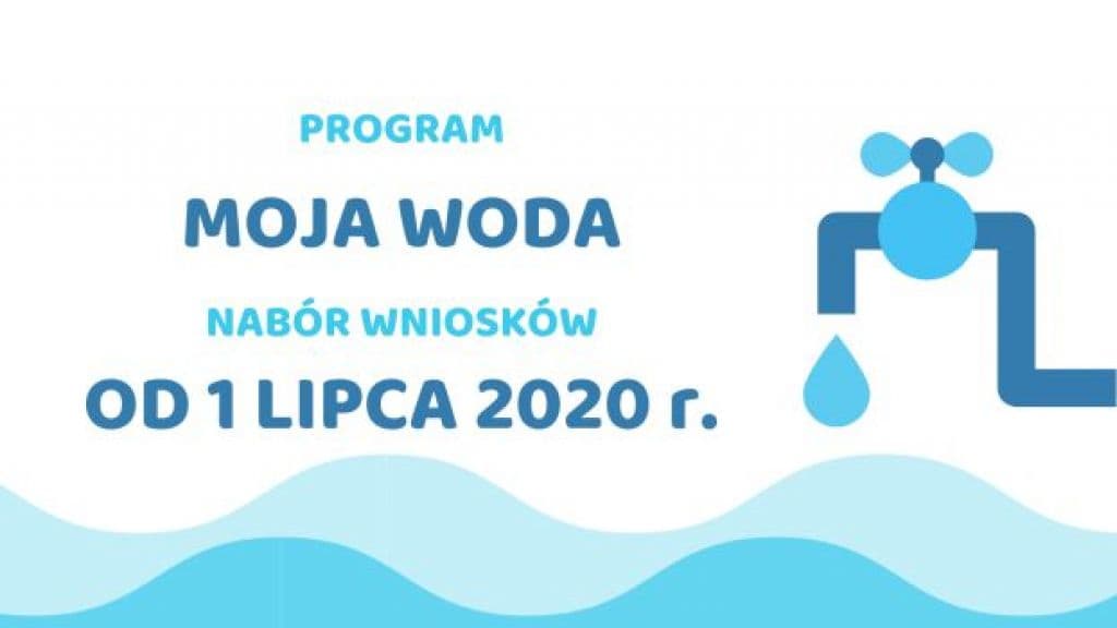 Od 1 lipca 2020 r. nabór wniosków o dofinansowanie w ramach Programu Moja Woda